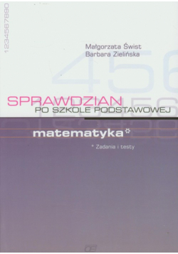 Matematyka Sprawdzian po szkole podstawowej Zadania i testy