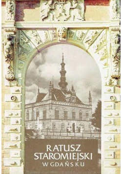 Ratusz Staromiejski w Gdańsku