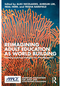 Reimagining Adult Education as World Building