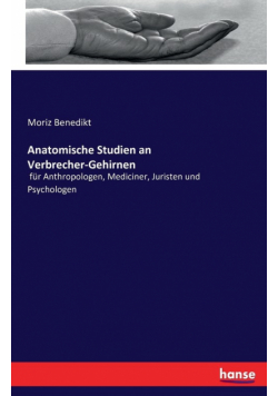 Anatomische Studien an Verbrecher-Gehirnen