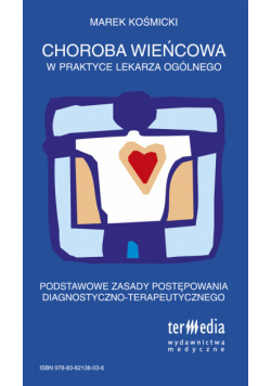 Kośmicki Marek - Choroba wieńcowa w praktyce lekarza ogólnego