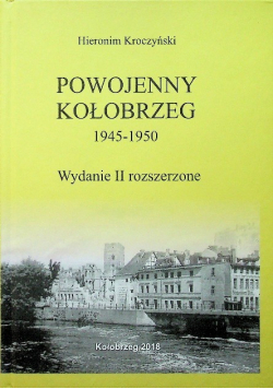 Powojenny Kołobrzeg 1945 - 1950 r.