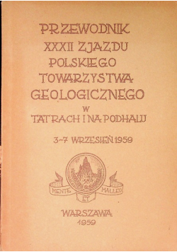 Przewodnik XXXII zjazdu polskiego towarzystwa geologicznego w Tatrach i na Podhalu