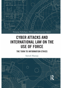 Cyber Attacks and International Law on the Use of Force
