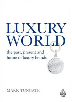 Luxury World the past present and future of luxury brands