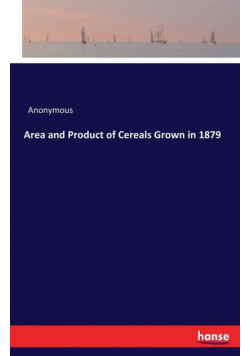 Area and Product of Cereals Grown in 1879