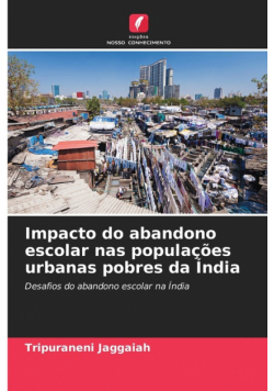 Impacto do abandono escolar nas populações urbanas pobres da Índia