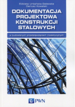 Dokumentacja projektowa i wykonawcza Obiekty o konstrukcji stalowej