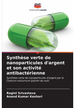 Synthèse verte de nanoparticules d'argent et son activité antibactérienne