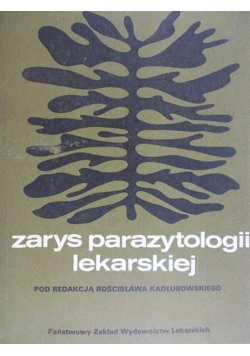 Zarys parazytologii lekarskiej