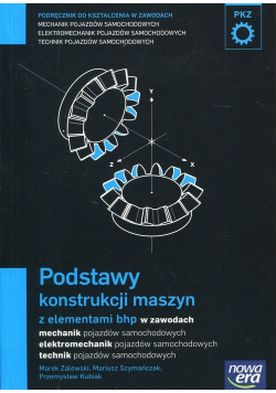 Podstawy konstrukcji maszyn z elementami bhp Podręcznik do kształcenia w zawodach
