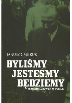 Gmitruk Janusz - Byliśmy, jesteśmy, będziemy