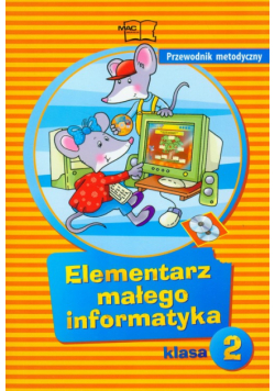 Sęk Ewelina - Elementarz małego informatyka 2 przewodnik metodyczny