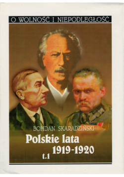 Polskie lata 1919 - 1920 tom 1 Polski rok 1919