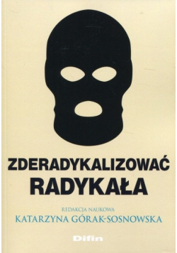 Zderadykalizować radykała