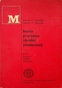 Teoria procesów obróbki plastycznej Część II