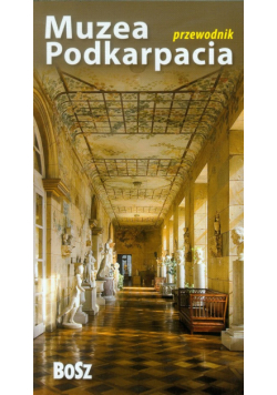 Muzea Podkarpacia Przewodnik