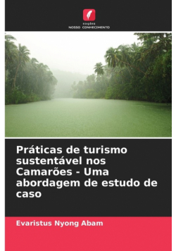 Práticas de turismo sustentável nos Camarões - Uma abordagem de estudo de caso
