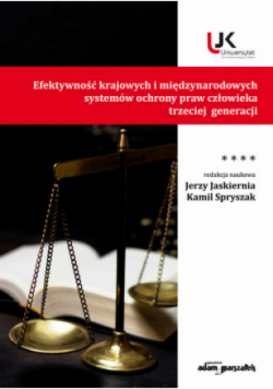 Efektywność krajowych i międzynarodowych systemów ochrony praw człowieka trzeciej generacji Tom IV