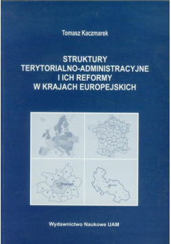 Struktury terytorialno administracyjne i ich reformy w krajach europejskich