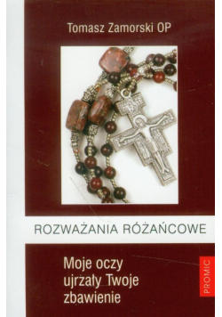 Rozważania różańcowe Moje oczy ujrzały Twoje zbawienie