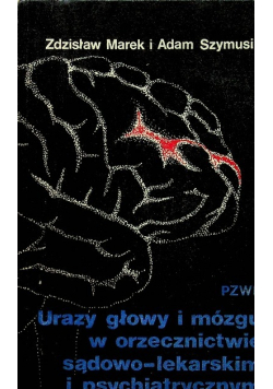 Urazy głowy i mózgu w orzecznictwie sądowo lekarskim i psychiatrycznym