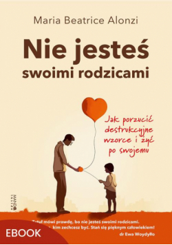 Nie jesteś swoimi rodzicami