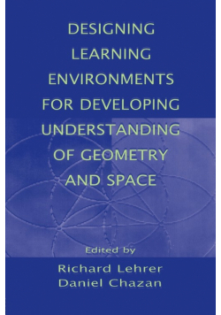 Designing Learning Environments for Developing Understanding of Geometry and Space
