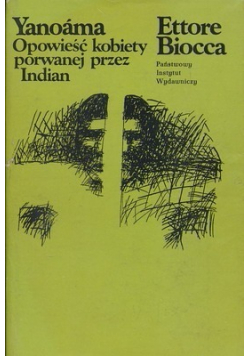 Yanoama Opowieść Kobiety Porwanej Przez Indian