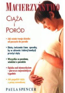 Macierzyństwo. Ciąża i poród