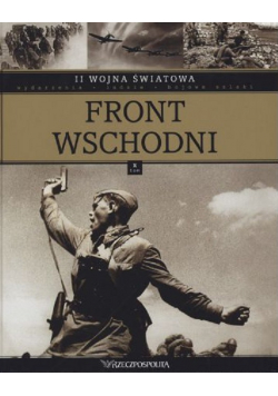 II Wojna Światowa Tom X Front Wschodni