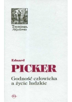 Terminus Tom 45 Godność człowieka a życie ludzkie