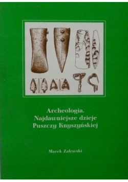 Archeologia Najdawniejsze Dzieje Puszczy Knyszyńsk