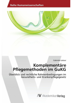 Komplementäre Pflegemethoden im GuKG
