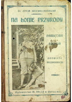 Na łonie przyrody Pamiętnik  Adasia 1912 r