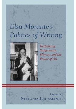 Elsa Morante's Politics of Writing