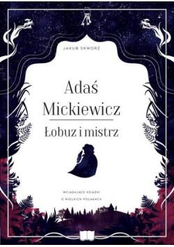 Adaś Mickiewicz Łobuz i mistrz