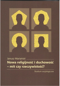 Nowa religijność i duchowość mit czy rzeczywistość?