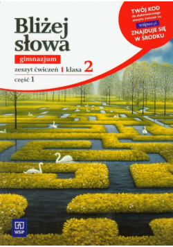 Bliżej słowa 2 zeszyt ćwiczeń część 1
