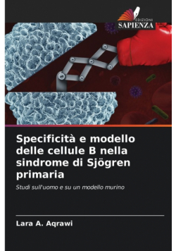 Specificità e modello delle cellule B nella sindrome di Sjögren primaria
