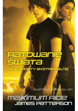 Maximum Ride Ratowanie świata i inne sporty ekstremalne