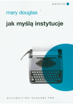 Jak myślą instytucje
