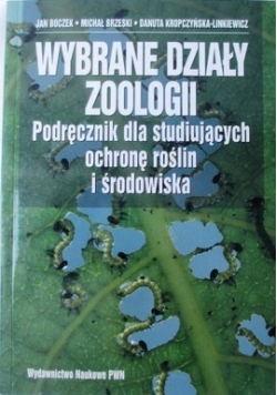 Wybrane działy zoologii Podręcznik dla studiujących ochronę roślin i środowiska