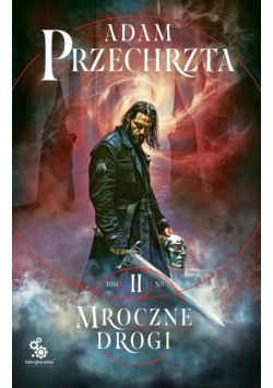 Mroczne drogi. Mons Viridis Magicus. Tom 2