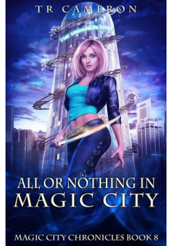 All or Nothing in Magic City