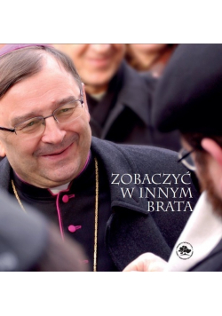 Zobaczyć w innym brata