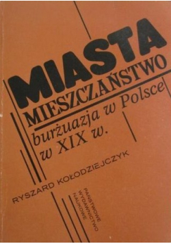 Miasta mieszczaństwo burżuazja w Polsce w XIX w