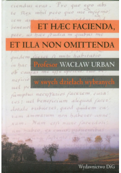 Et haec facienda et illa non omittenda