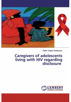 Caregivers of adolescents living with HIV regarding disclosure