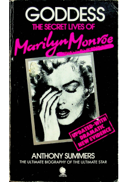 Goddess The Secret Lives of Marilyn Monroe